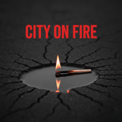 CITY ON FIRE