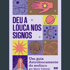 [PDF] ✨ Deu a louca nos signos: Um guia divertido do zodíaco por Astroloucamente (Portuguese Editi