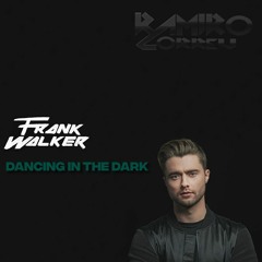 Frank Walker - Dancing In The Dark (Ramiro Correu Remix) (Unreleased)