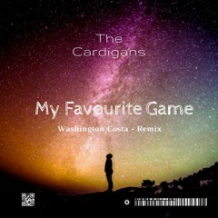 The Cardigans - My Favourite Game (Washington Costa Remix)