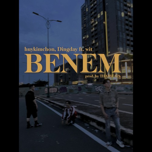 BENEM - huykimchon, Dingday ft. wit