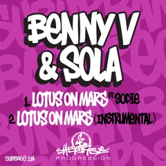 Benny V & Sola 'Lotus On Mars' (Ft. Sodie) [Suburban Base]