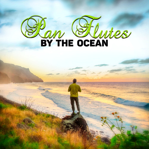 Stream Irish Flute Music Universe Listen to Pan Flutes By the Ocean