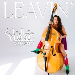 Leavin' - Vickie Vaughn
