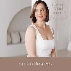 CLB 294: Cyclical Business - Work WITH Your Hormonal/Menstrual Cycle in Your Business & Leadership