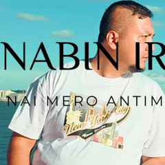 Timi Nai Mero Antim Saas - Nabin IR (Music Video 2025)