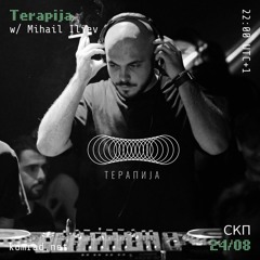 Terapija 008 w/ Mihail Iliev