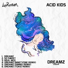 Premiere : Acid Kids - Dreamz [LVR009]