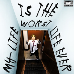 My Life (Is the Worst Life Ever) [feat. Our Wounded Courtship]