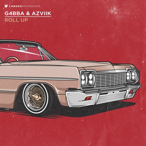 G4BBA & Azviik - Roll Up [OUT NOW]