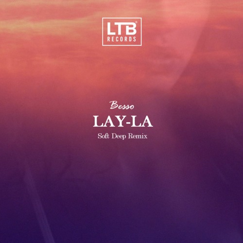 Besso - Lay - La (Soft Deep Remix)