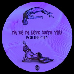Porter City - Im So In Love With You (Short Mix)