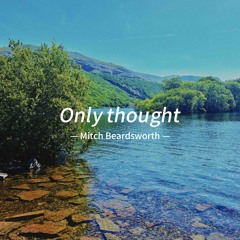 Only thought