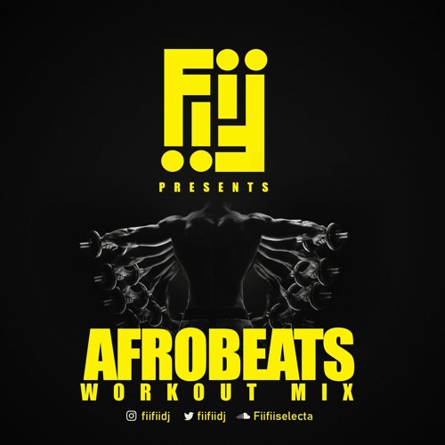 Afrobeats/Afrohouse/Kuduro Workout Mix By Dj FiiFii