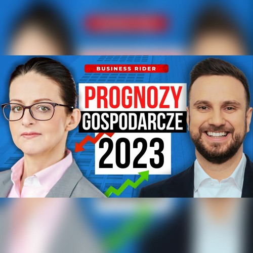 Prognozy gospodarcze 2023 i co dalej z rynkiem nieruchomości? Katarzyna Kuniewicz | Daniel Siwiec