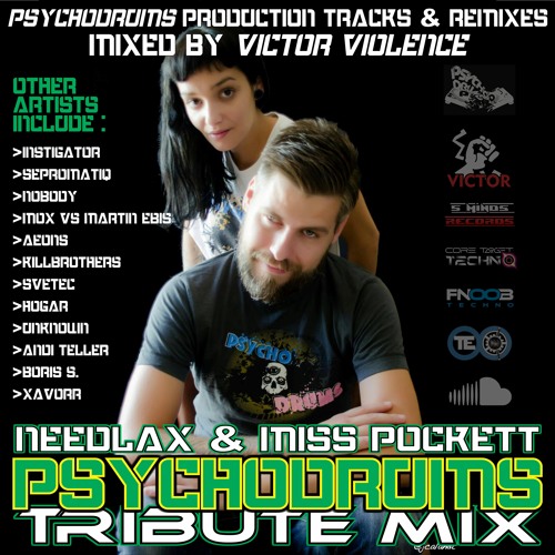 💀PSYCHODRUMS / NEEDLAX & MISS POCKETT💀 PRODUCTION_REMIXES_TRIBUTE MIX by VICTOR VIOLENCE
