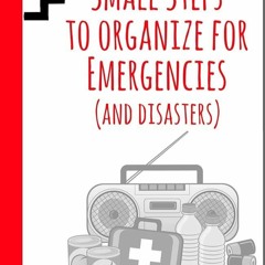 PDF✔read❤online 31 Small Steps to Organize for Emergencies (and Disasters)
