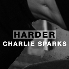 Harder Podcast #046 - Charlie Sparks