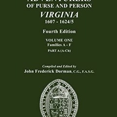 ❤️ Read Adventurers of Purse and Person, Virginia, 1607-1624/5. Fourth Edition. Volume One, Fami