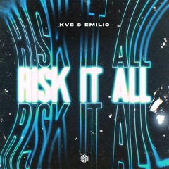 KVS & Emilio - Risk It All