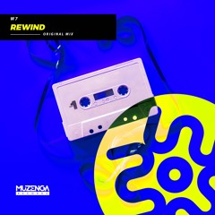 W7 - Rewind (Original Mix) | FREE DOWNLOAD