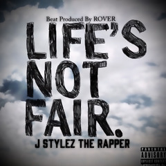 Lifes Not Fair (Prod. By ROVER)