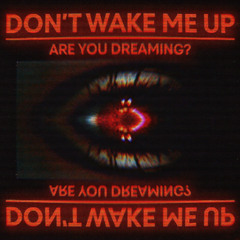 don't wake me up