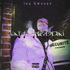 Jay Gwuapo - Aint Trippin(UNRELEASED)