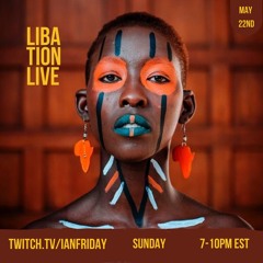 Libation Live with Ian Friday 5-22-22