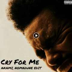 The Weeknd - Cry For Me (Akami, Nomadune Edit) ** FILTERED For Copyright **