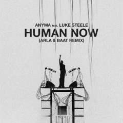 Human Now (ARLA & BAAT Remix)