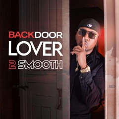2 Smooth-Back Door Lover