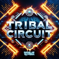 Tribal Circuit - Douglas Oliveira 2k25
