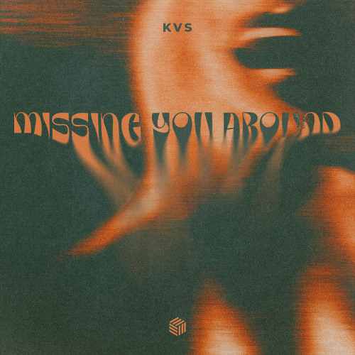 KVS - Missing You Around