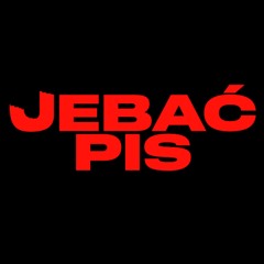 Chciałbym Z Tobą (JEBAC PIS)
