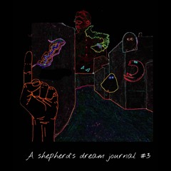 A Shepherd's dream journal #3