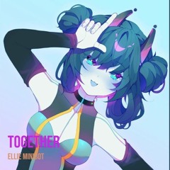 Together - Ellie Minibot (Fan Upload)