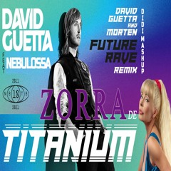 David Guetta vs Nebulossa - Zorra de Titanium (Didi Mashup) por copy reproducir a partir del min 1