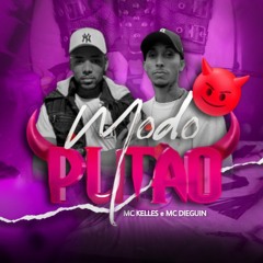 MC KELLES & MC DIEGUIN - MODO PUTÃO