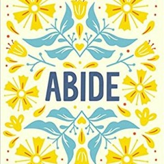 %Online(* Abide - Bible Study Book with Video Access: A Study of 1, 2, and 3 John by Jen Wilkin