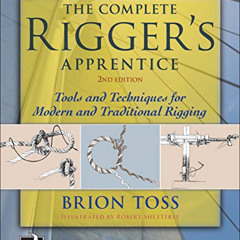 [FREE] EBOOK 💙 The Complete Rigger's Apprentice: Tools and Techniques for Modern and