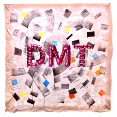 DMT (Exclusive Soundcloud Mix)