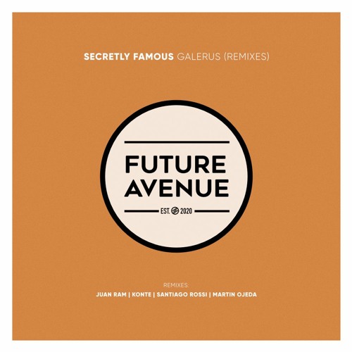 Secretly Famous - Galerus (Juan Ram Remix) [Future Avenue]