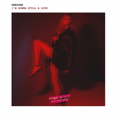 Deepsan - I'm Gonna Still a Love