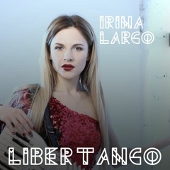 Irina Largo - Libertango ( Free Download)