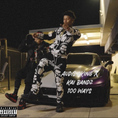 AudiDaKing Ft. Kai Bandz 100 Ways ( Official Audio )