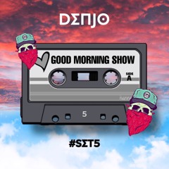 Denjo - Good Morning Show #Set5 (2023)