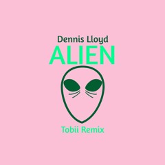 Dennis Lloyd - Alien (Enzo Remix)