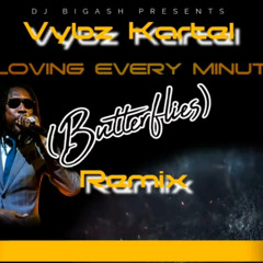 VYBZ KARTEL - LOVING EVERY MINUTE (BUTTERFLIES) REMIX