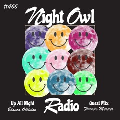 Night Owl Radio 466 ft. Bianca Oblivion and Francis Mercier